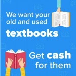 We want your old and used textbooks. Get cash for them!